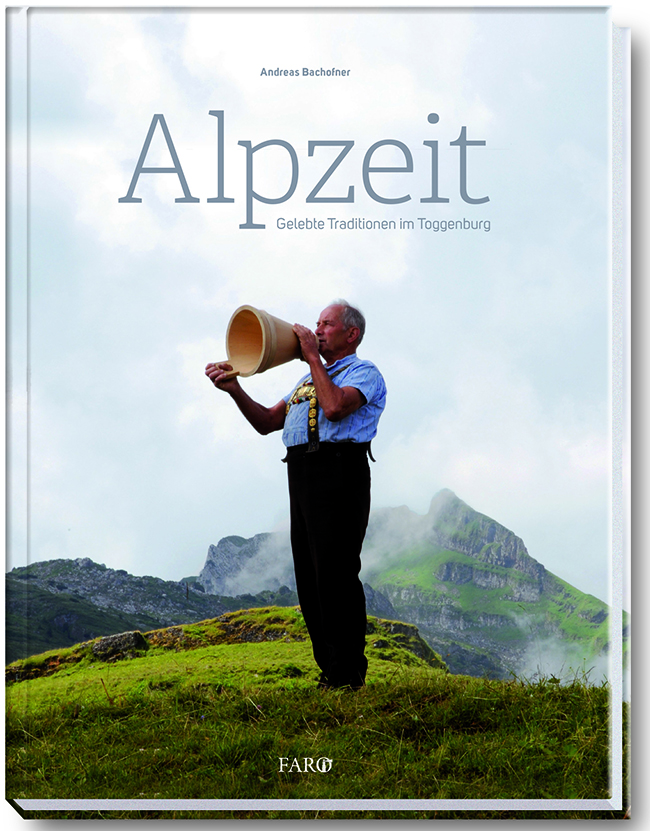 Buch Alpzeit gelebte Traditionen im Toggenburg